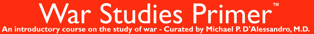 WarStudiesPrimer.org(tm) : An introductory course on the study of war and military history